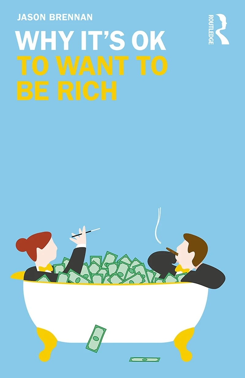 Why It's OK to Want Be Rich