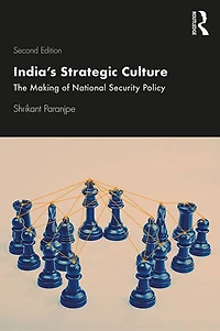 India's Strategic Culture: The Making of National Security Policy