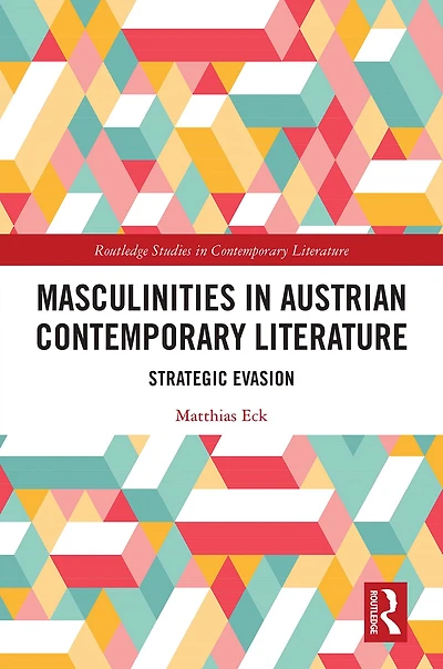 Masculinities Austrian Contemporary Literature: Strategic Evasion
