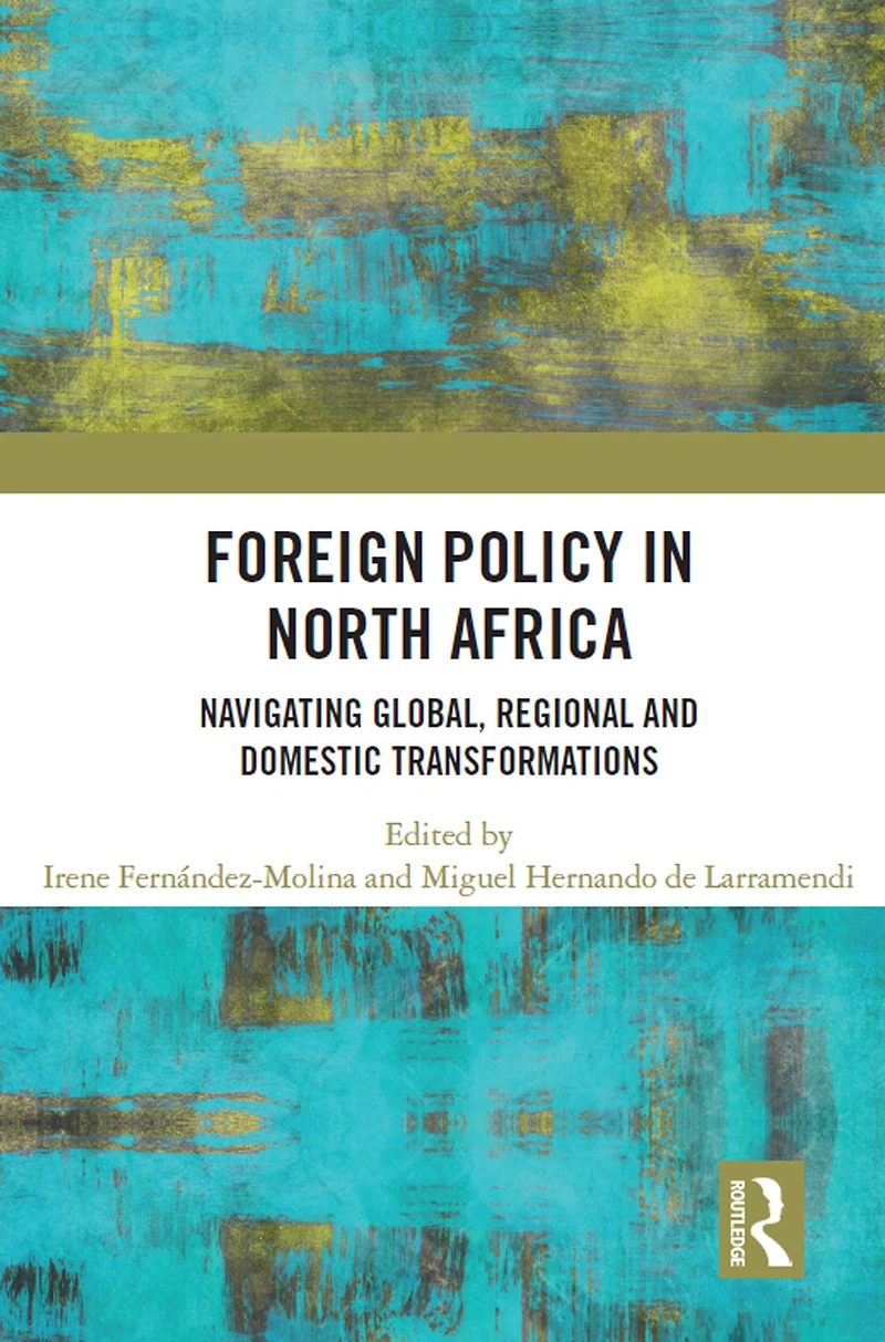 Foreign Policy North Africa: Navigating Global, Regional and Domestic Transformations