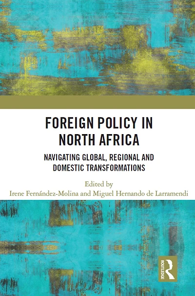 Foreign Policy North Africa: Navigating Global, Regional and Domestic Transformations