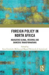 Foreign Policy North Africa: Navigating Global, Regional and Domestic Transformations