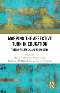 Mapping the Affective Turn Education: Theory, Research, and Pedagogies