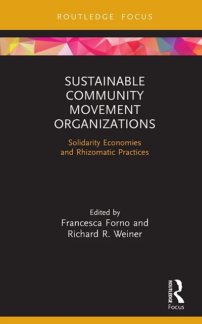 Sustainable Community Movement Organizations: Solidarity Economies and Rhizomatic Practices