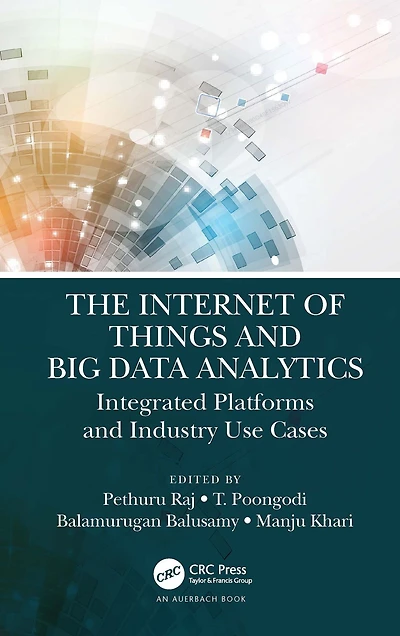 The Internet of Things and Big Data Analytics: Integrated Platforms Industry Use Cases