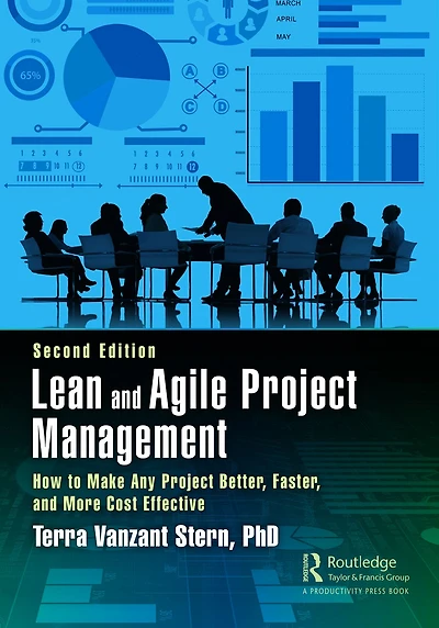 Lean and Agile Project Management: How to Make Any Better, Faster, More Cost Effective, Second Edition
