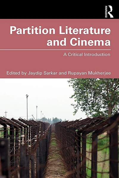 Partition Literature and Cinema: A Critical Introduction