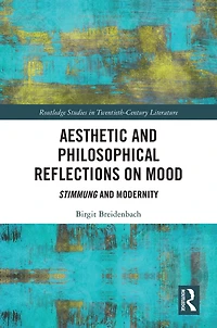 Aesthetic and Philosophical Reflections on Mood: Stimmung Modernity