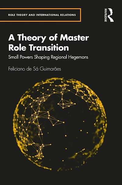 A Theory of Master Role Transition: Small Powers Shaping Regional Hegemons