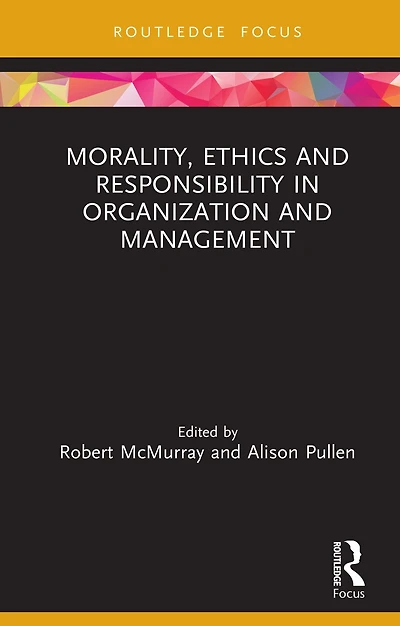 Morality, Ethics and Responsibility Organization Management