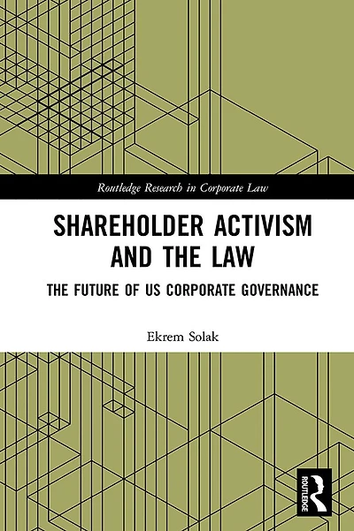 Shareholder Activism and The Law: Future of US Corporate Governance