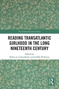 Reading Transatlantic Girlhood the Long Nineteenth Century