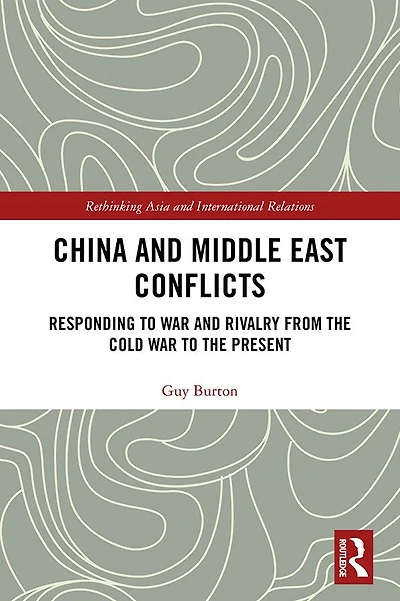 China and Middle East Conflicts: Responding to War Rivalry from the Cold Present