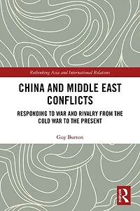 China and Middle East Conflicts: Responding to War Rivalry from the Cold Present