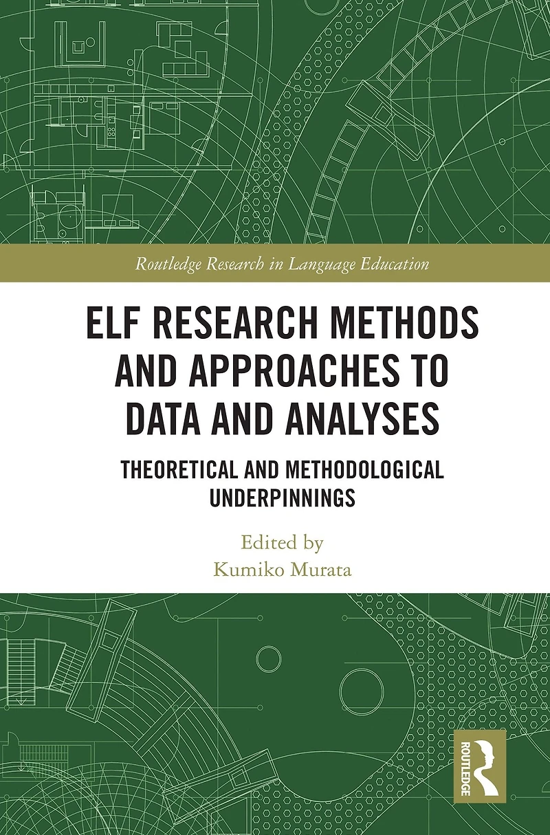 ELF Research Methods and Approaches to Data Analyses: Theoretical Methodological Underpinnings