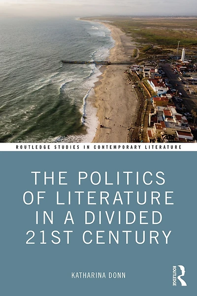 The Politics of Literature a Divided 21st Century