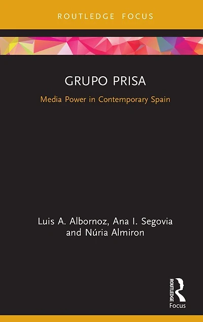 Grupo Prisa: Media Power Contemporary Spain