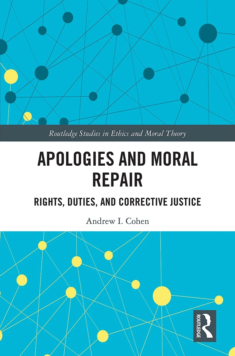 Apologies and Moral Repair: Rights, Duties, Corrective Justice