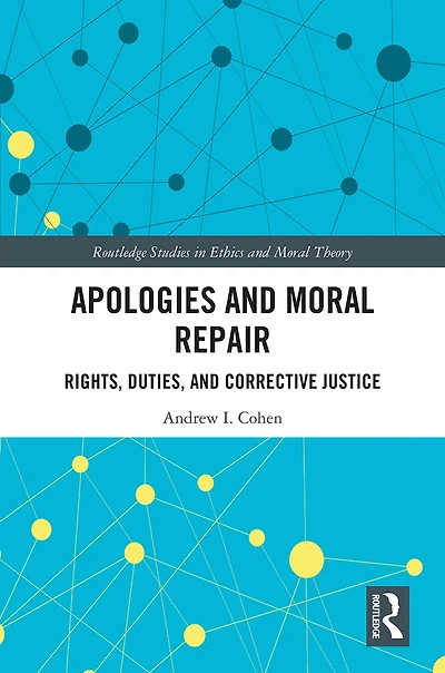 Apologies and Moral Repair: Rights, Duties, Corrective Justice