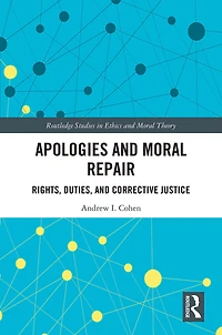 Apologies and Moral Repair: Rights, Duties, Corrective Justice