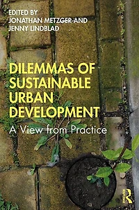 Dilemmas of Sustainable Urban Development: A View from Practice