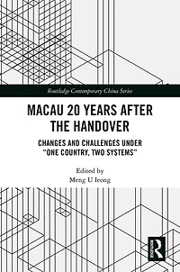 Macau 20 Years after the Handover: Changes and Challenges under "One Country, Two Systems"