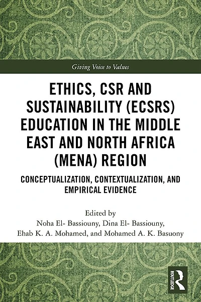 Ethics, CSR and Sustainability (ECSRS) Education the Middle East North Africa (MENA) Region: Conceptualization, Contextualization, Empirical Evidence