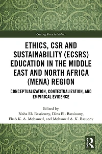 Ethics, CSR and Sustainability (ECSRS) Education the Middle East North Africa (MENA) Region: Conceptualization, Contextualization, Empirical Evidence