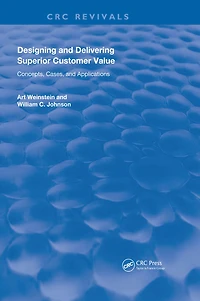 Designing and Delivering Superior Customer Value: Concepts, Cases, Applications