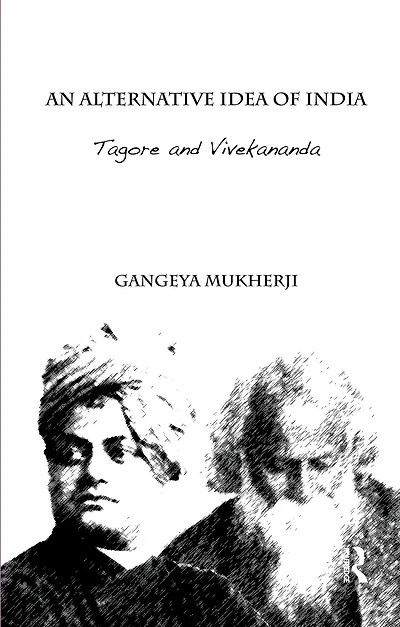 An Alternative Idea of India: Tagore and Vivekananda