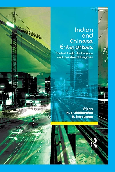Indian and Chinese Enterprises: Global Trade, Technology Investment Regimes