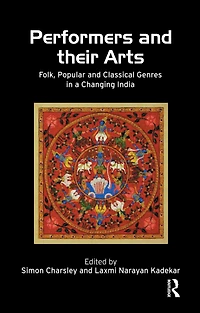 Performers and Their Arts: Folk, Popular Classical Genres a Changing India