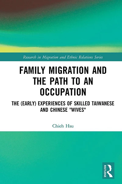 Family Migration and The Path to an Occupation: (Early) Experiences of Skilled Taiwanese Chinese 'Wives'