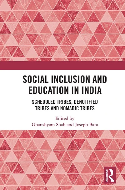 Social Inclusion and Education India: Scheduled Tribes, Denotified Tribes Nomadic