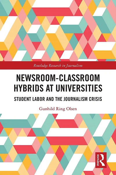 Newsroom-Classroom Hybrids at Universities: Student Labor and the Journalism Crisis