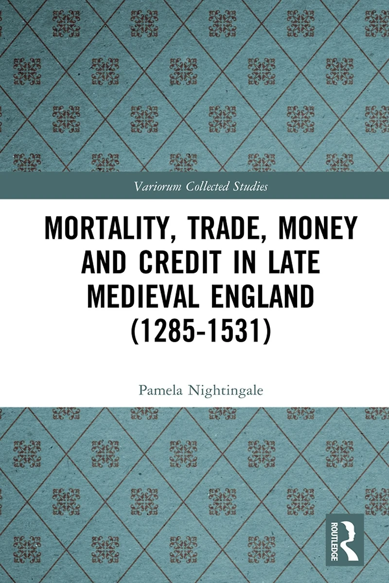 Mortality, Trade, Money and Credit Late Medieval England (1285-1531)