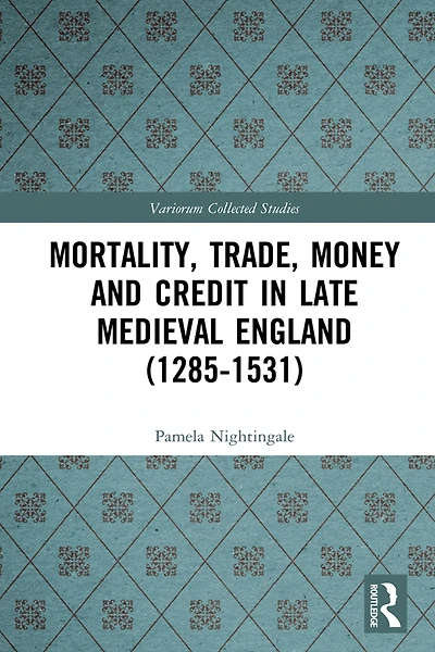 Mortality, Trade, Money and Credit Late Medieval England (1285-1531)