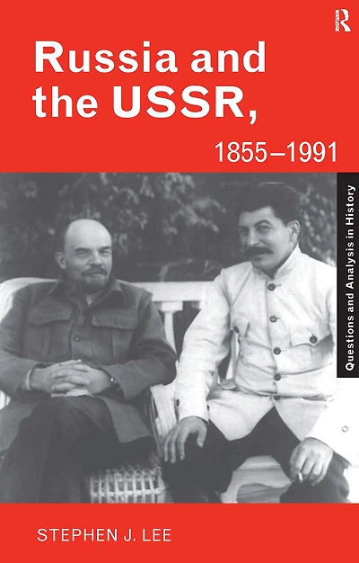 Russia and the USSR, 1855-1991: Autocracy Dictatorship