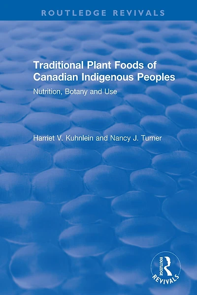 Traditional Plant Foods of Canadian Indigenous Peoples: Nutrition, Botany and Use