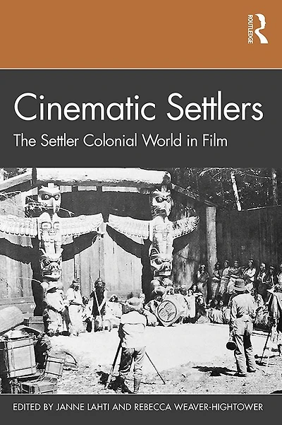 Cinematic Settlers: The Settler Colonial World Film