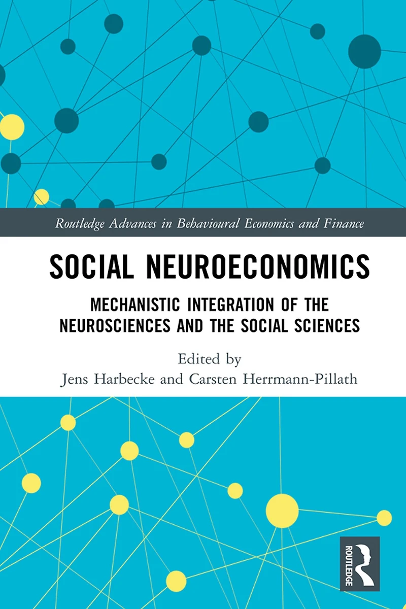 Social Neuroeconomics: Mechanistic Integration of the Neurosciences and Sciences
