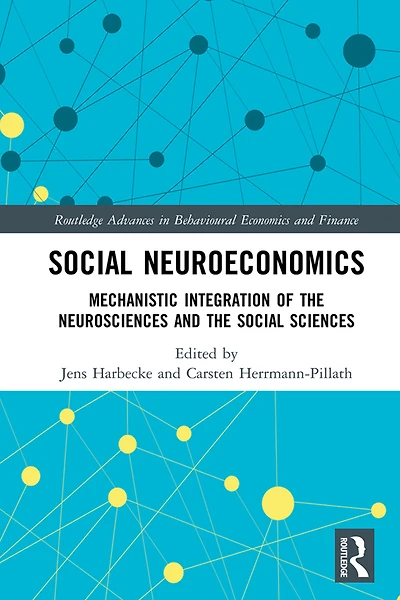 Social Neuroeconomics: Mechanistic Integration of the Neurosciences and Sciences