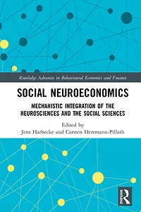 Social Neuroeconomics: Mechanistic Integration of the Neurosciences and Sciences