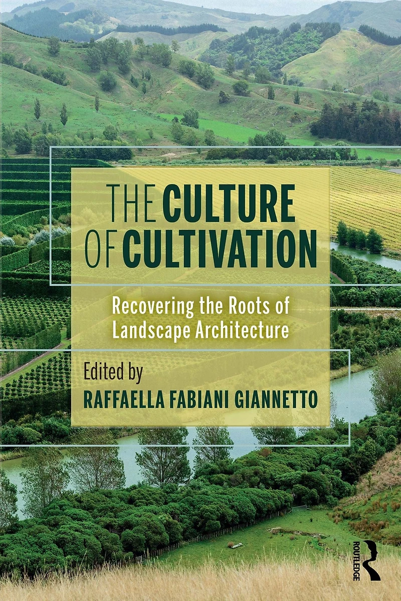 the Culture of Cultivation: Recovering Roots Landscape Architecture