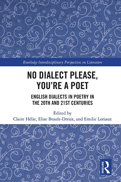 No Dialect Please, You're a Poet: English Poetry the 20th and 21st Centuries