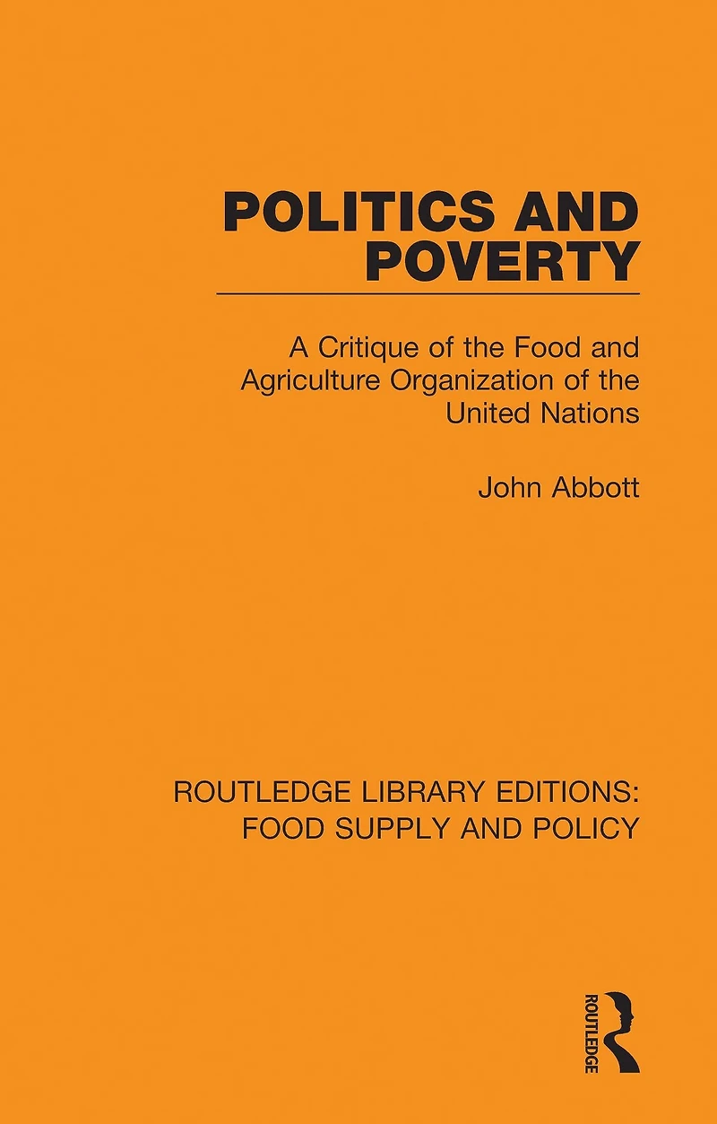 Politics and Poverty: A Critique of the Food Agriculture Organization United Nations