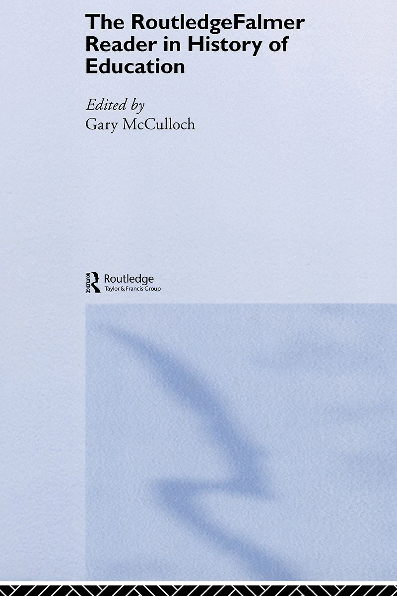 the RoutledgeFalmer Reader History of Education