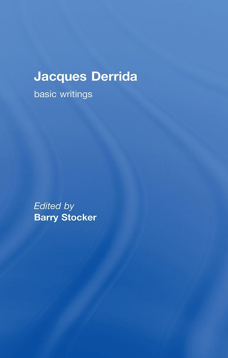 Jacques Derrida: Basic Writings