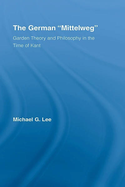 the German Mittelweg: Garden Theory and Philosophy Time of Kant