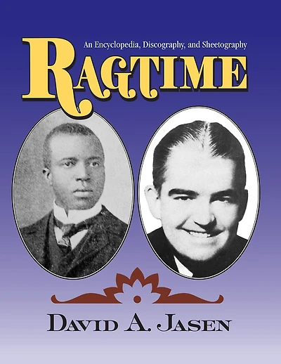 Ragtime: An Encyclopedia, Discography, and Sheetography